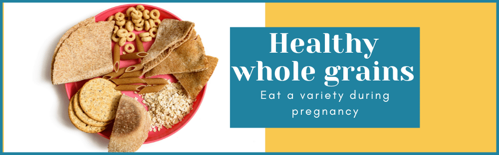 Healthy whole grains: Eat a variety during pregnancy