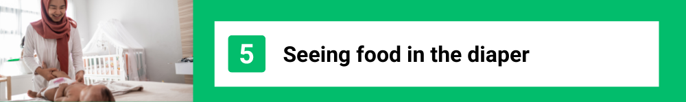 Seeing food in the diaper