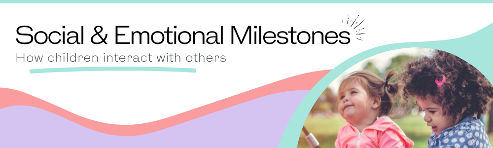 Social and emotional milestones: How children interact with others