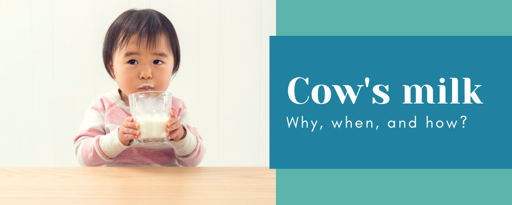 Cow's milk; Why, when and how?