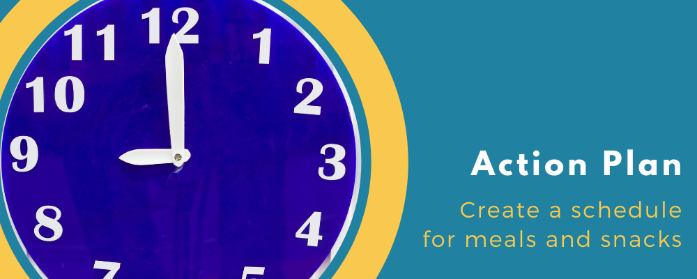 Action Plan; End mealtime madness