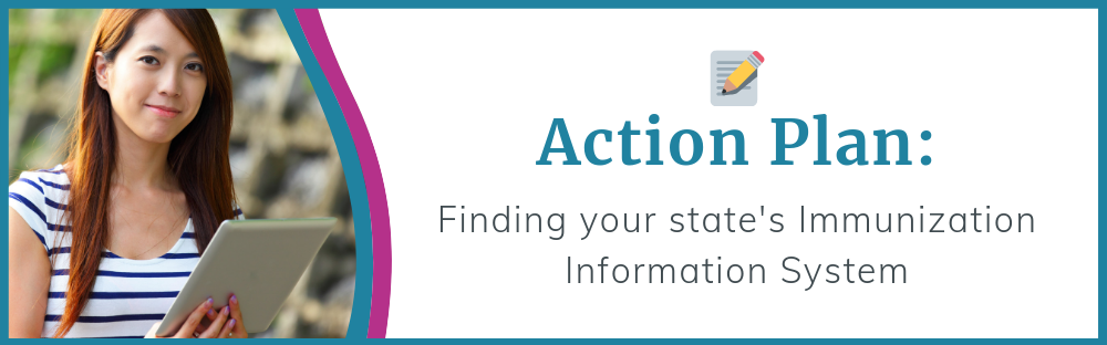 Action Plan: Finding your state's Immunization Information System