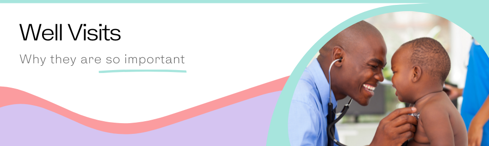 Well Visits: Why they are so important