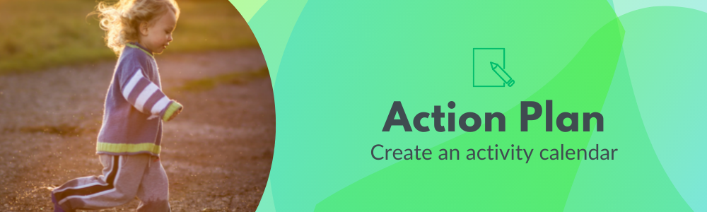 Action Plan: Create an activity calendar