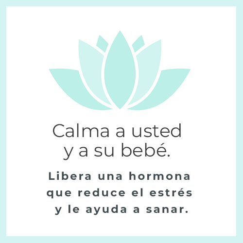 Calma a usted y a su bebé; Libera una hormona que reduce el estrés y le ayuda a sanar.
