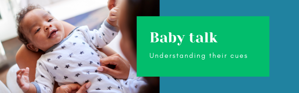 Baby talk; Understanding their cues