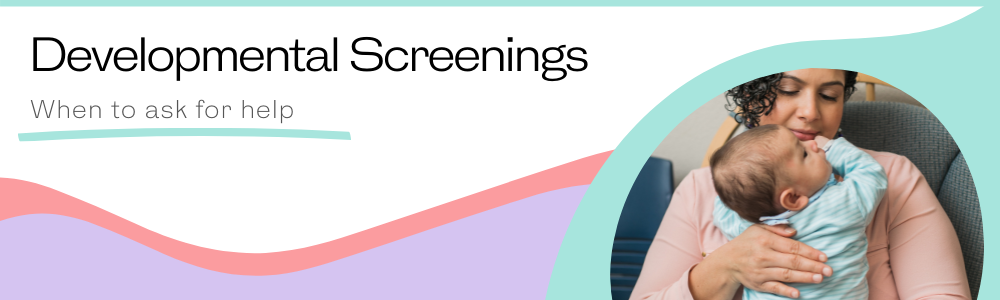 Developmental Screenings: When to ask for help