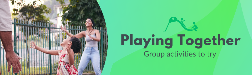 Playing Together: Group activities to try